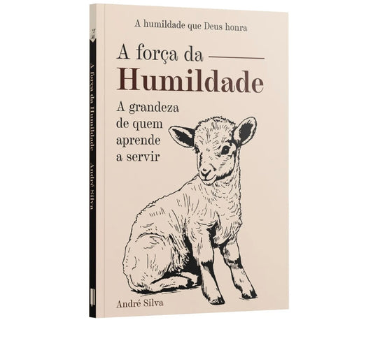 A Força da Humildade