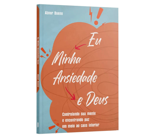 Eu, minha ansiedade e Deus